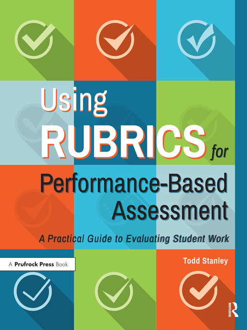 Title details for Using Rubrics for Performance-Based Assessment by Todd Stanley - Available